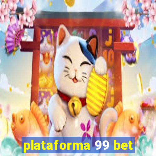 plataforma 99 bet